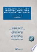 El alojamiento colaborativo. Problemática jurídica actual de las viviendas de uso turístico.