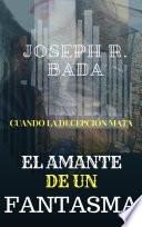 EL AMANTE DE UN FANTASMA