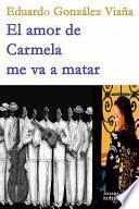 El amor de Carmela me va a matar / Carmela's Love Will Kill Me