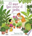 El amor hace crecer el jardín