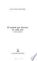 El animal que duerme en cada uno y otros poemas