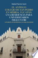 EL ANTIGUO COLEGIO DE SAN PEDRO EN MERIDA, YUCATAN
