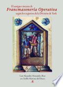 El antiguo sistema de Francmasonería Operativa según los registros de la División de York