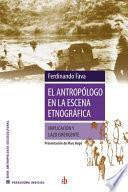 El antropólogo en la escena etnográfica
