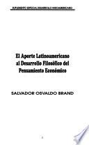 El aporte latinoamericano al desarrollo filosófico del pensamiento ecónomico