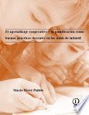 El aprendizaje cooperativo y la gamificación como buenas prácticas docentes en las aulas de infantil