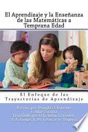 El Aprendizaje Y La Enseñanza de Las Matemáticas a Temprana Edad