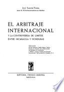 El arbitraje internacional y la controversia de límites entre Nicaragua y Honduras
