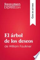 El árbol de los deseos de William Faulkner (Guía de lectura)