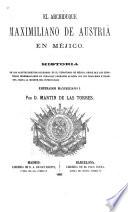 El Archiduque Maximiliano de Austria en Méjico