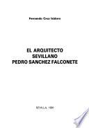 El arquitecto sevillano Pedro Sánchez Falconete