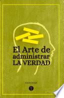 El arte de administrar la verdad