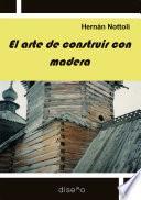 El arte de construir con madera