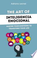 El arte de la inteligencia emocional | Domina tus emociones para transformar tu vida