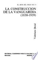 El arte del siglo XX: La construcción de la vanguardia (1850-1939)