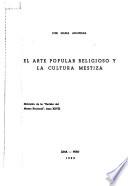 El arte popular religioso y la cultura mestiza