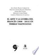 El arte y la guerra del francés (1808-1814) en tierras valencianas
