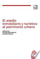 El asedio inmobiliario y turístico al patrimonio urbano