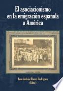 El asociacionismo en la emigración española a América