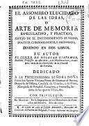 El assombro elucidado de las ideas, o Arte de memoria especulativo y práctico ... dividido en dos libros