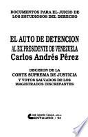 El Auto de detención al ex-Presidente de Venezuela Carlos Andrés Pérez