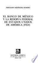 El Banco de México y la reserva federal de Estados Unidos de América, FED