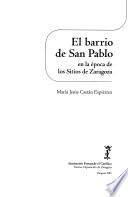 El barrio de San Pablo en la época de los Sitios de Zaragoza