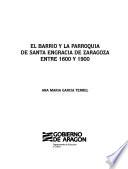 El barrio y la parroquia de Santa Engracia de Zaragoza entre 1600 y 1900