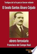 El Beato Santos Álvaro Cejudo, obrero ferroviario