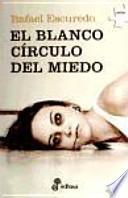 El blanco círculo del miedo