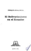 El bolivarianismo en el Ecuador
