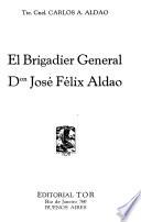 El brigadier general don José Félix Aldao