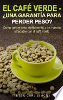El Café Verde - ¿Una garantía para perder peso?