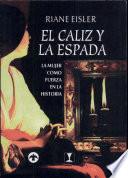 El caliz y la espada/ The Goblet and the sword
