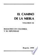 El camino de la niebla: Masacres en Colombia y su impunidad