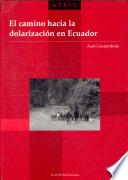 El camino hacia la dolarización en Ecuador