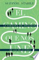 El camino que nos une: La sabiduría del eneagrama en las relaciones / The Path Between Us