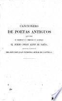 El Cancionero de Juan Alfonso de Baena-siglo XV-ahora por primera vez dado a luz con notas y comentarios by Eugenio de Ochoa y Ronna . (De la poesia Castellana en los siglos XIV y XV. By the Marquis P. J. Pidal. ) With two plates