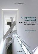 El capitalismo emocional. De Eva Illouz a los teóricos del biocapitalismo