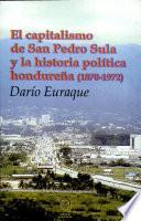 El capitalismo en San Pedro Sula y la historia política hondureña (1870-1972)