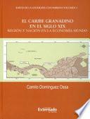 El caribe granadino en el siglo XIX: región y nación en la economía-mundo