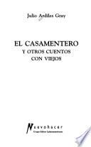 El casamentero y otros cuentos con viejos