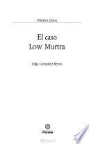 El caso Low Murtra