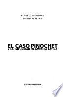 El caso Pinochet y la impunidad en América Latina