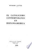 El catolicismo contemporaneo en Hispanoamérica