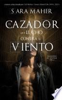 Libro El cazador que luchó contra el viento
