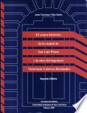 El Centro Histórico de la ciudad de San Luis Potosí y la obra del ingeniero Octaviano Cabrera Hernández