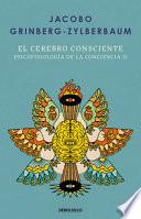 El Cerebro Consciente / the Conscious Brain