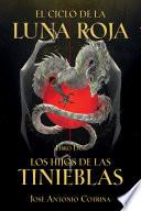 El Ciclo de la Luna Roja Libro 2: Los Hijos de las Tinieblas