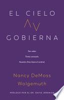 El Cielo Gobierna: Ten Valor. Toma Consuelo. Nuestro Dios Tiene El Control.